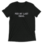 Per My Last Email t-shirt