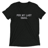 Per My Last Email t-shirt