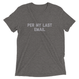 Per My Last Email t-shirt