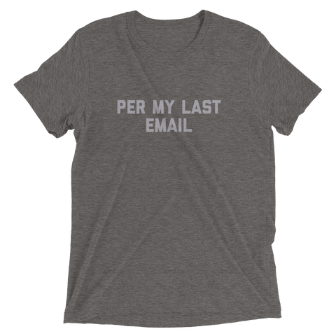 Per My Last Email t-shirt